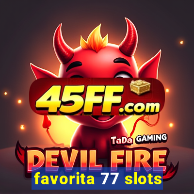 favorita 77 slots